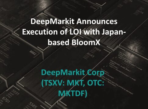 DeepMarkit Announces Execution of LOI with Japan-based BloomX