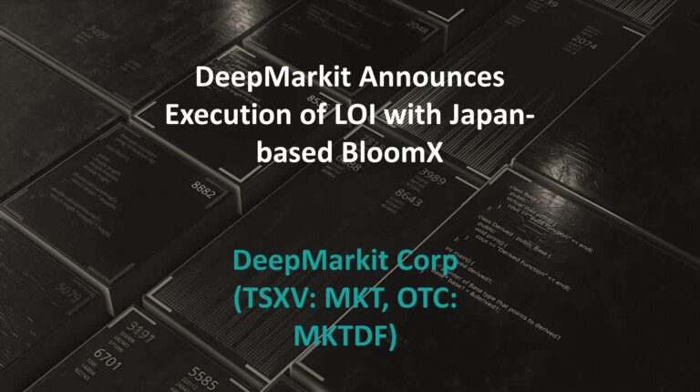 DeepMarkit Announces Execution of LOI with Japan-based BloomX