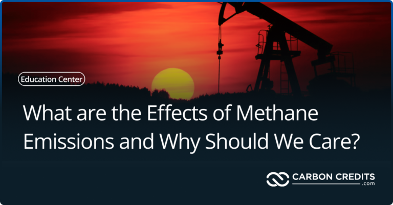 What are the Effects of Methane Emissions and Why Should We Care?